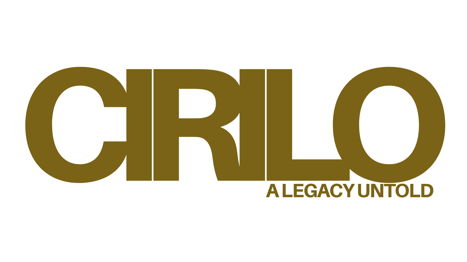 CIRILO, A Legacy Untold CIRILO, A Legacy Untold