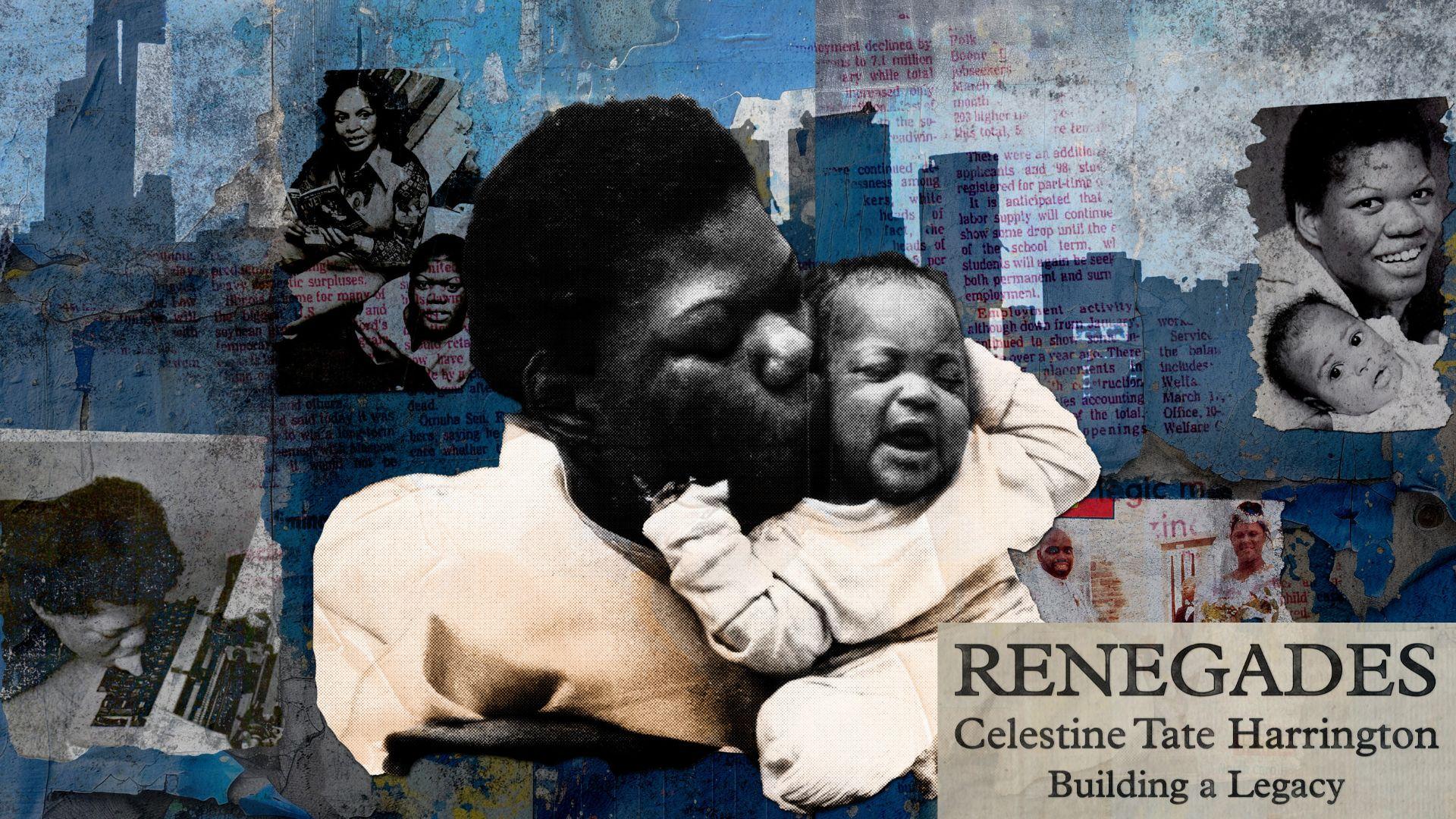 RENEGADES: Celestine Tate Harrington: Building a Legacy