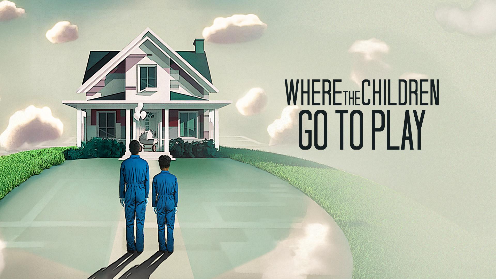 Where The Children Go To Play