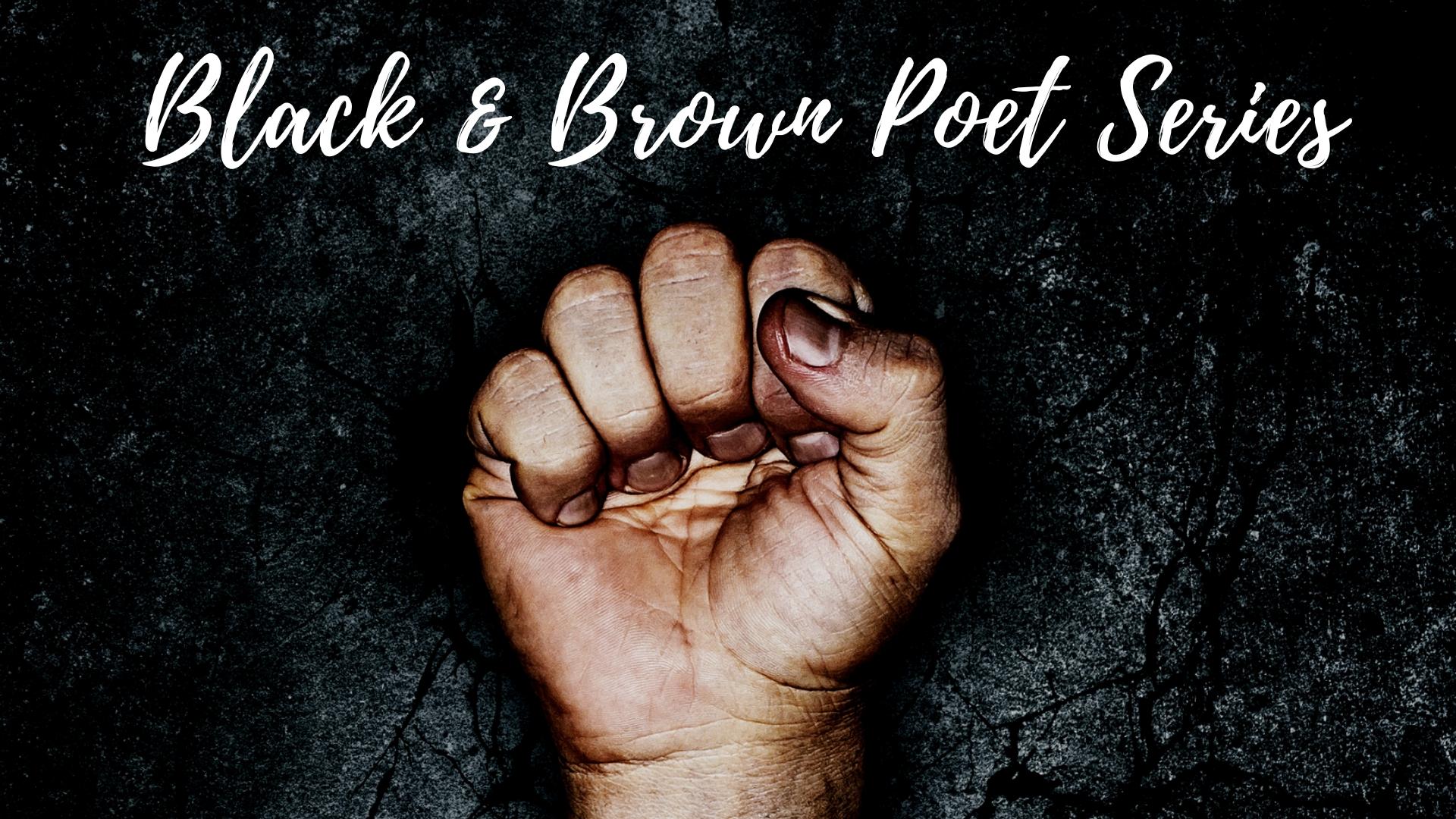The Black & Brown Poet Series
