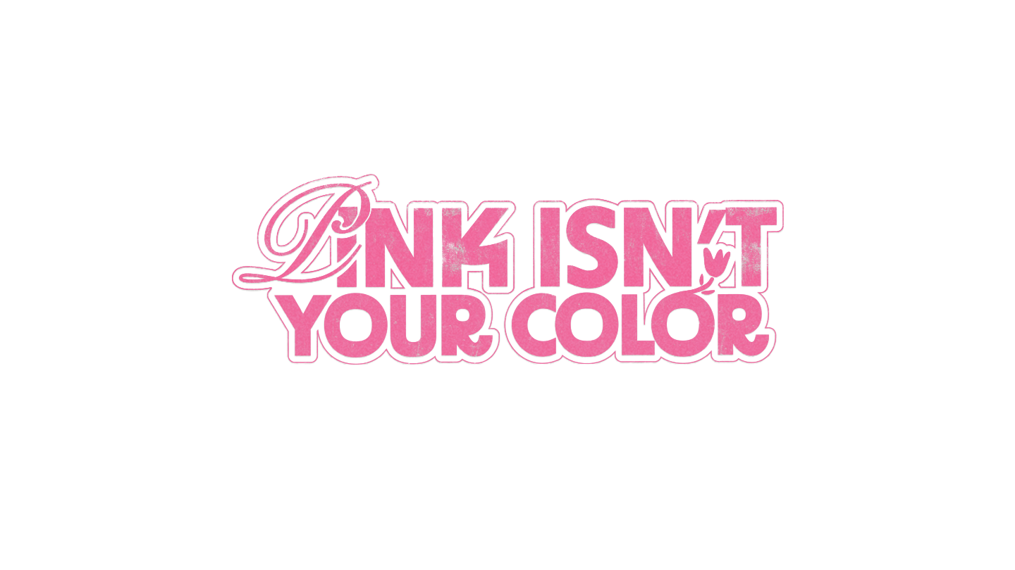 Pink Isn’t Your Color